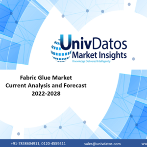 Fabric Glue Market: Current Analysis and Forecast (2022-2028)