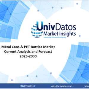 Metal Cans & PET Bottles Market: Current Analysis and Forecast (2023-2030)